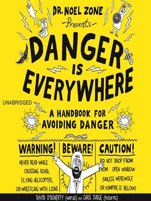 cover image of Danger Is Everywhere: A Handbook for Avoiding Danger